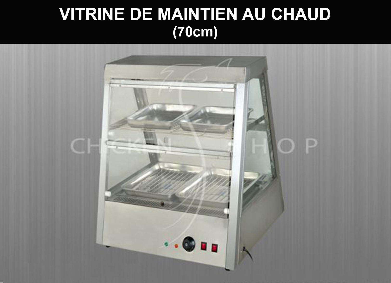 VITRINE DE MAINTIEN AU CHAUD 70 CM CHICKEN FAST FOOD